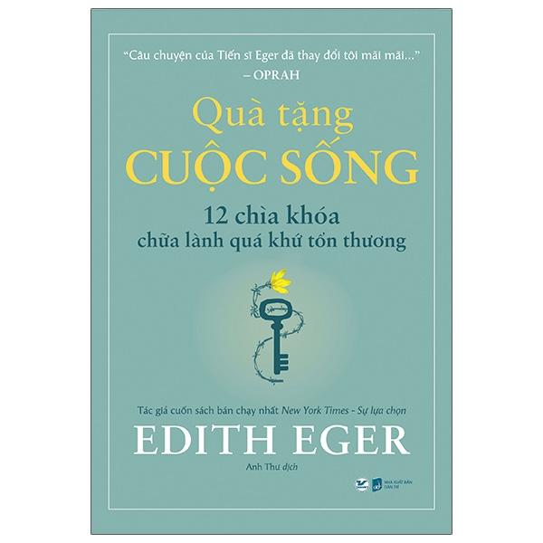 Quà Tặng Cuộc Sống - 12 Chìa Khóa Chữa Lành Quá Khứ Tổn Thương