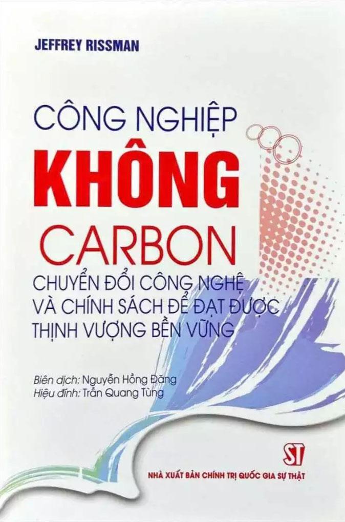 Sách - Công Nghiệp Không Carbon - Chuyển Đổi Công Nghệ Và Chính Sách Để Đạt Được Thịnh Vượng Bền Vững
