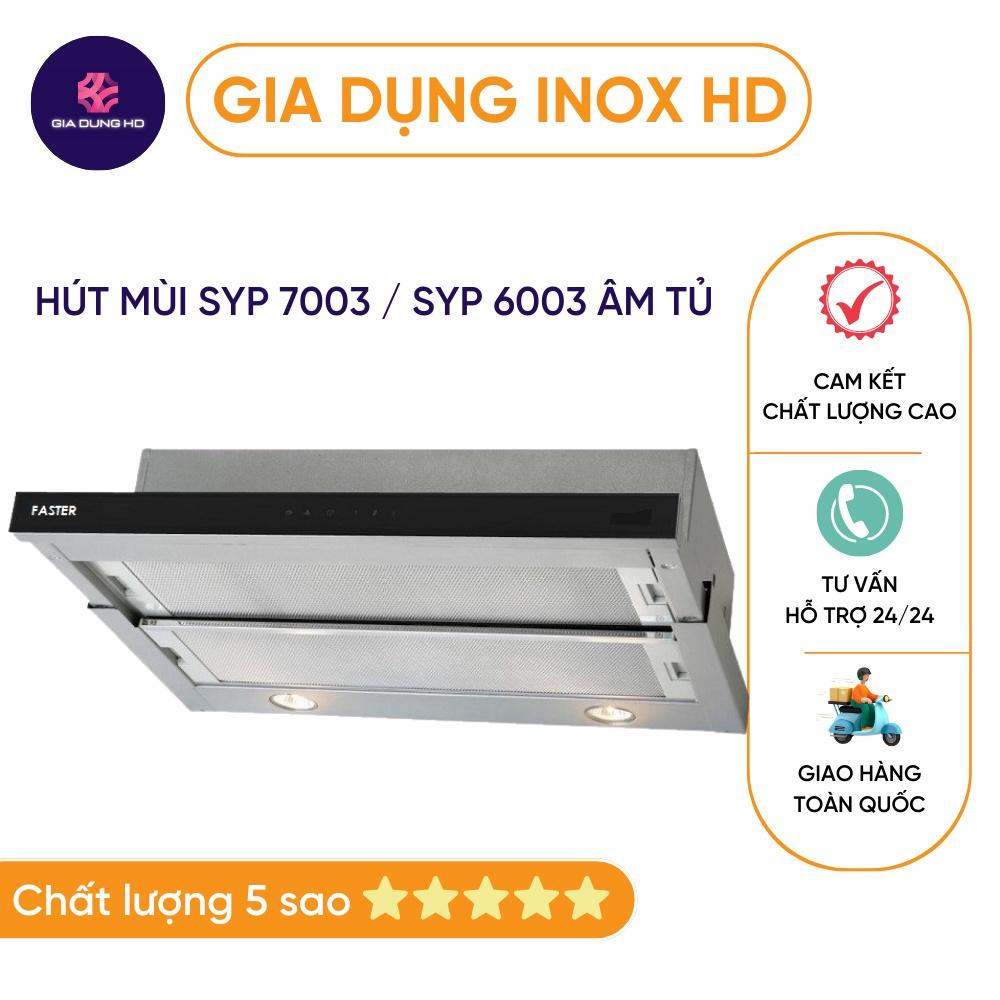 Máy hút mùi Faster  BẢO HÀNH CAO CẤP  máy khử mùi SYP 7003 / SYP 6003 âm tủ 70cm/ 60cm cao cấp - SYP 6003 - Dài 60 cm