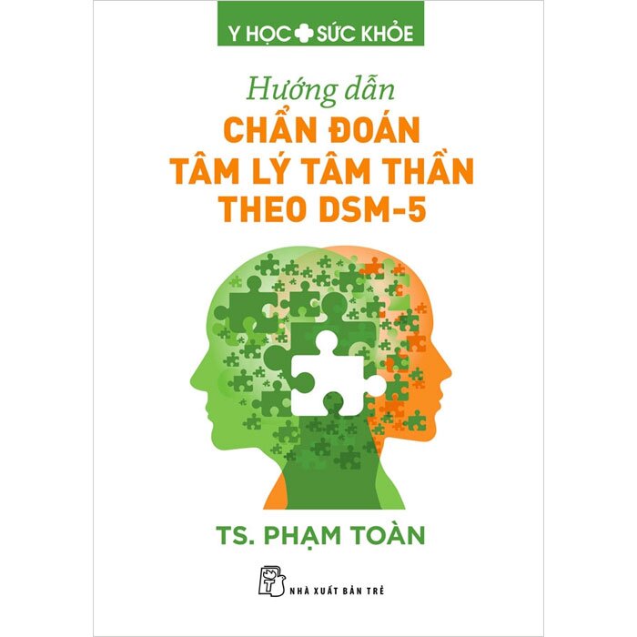 Hướng Dẫn Chẩn Đoán Tâm Lý Tâm Thần Theo DSM-5 - Phạm Toàn