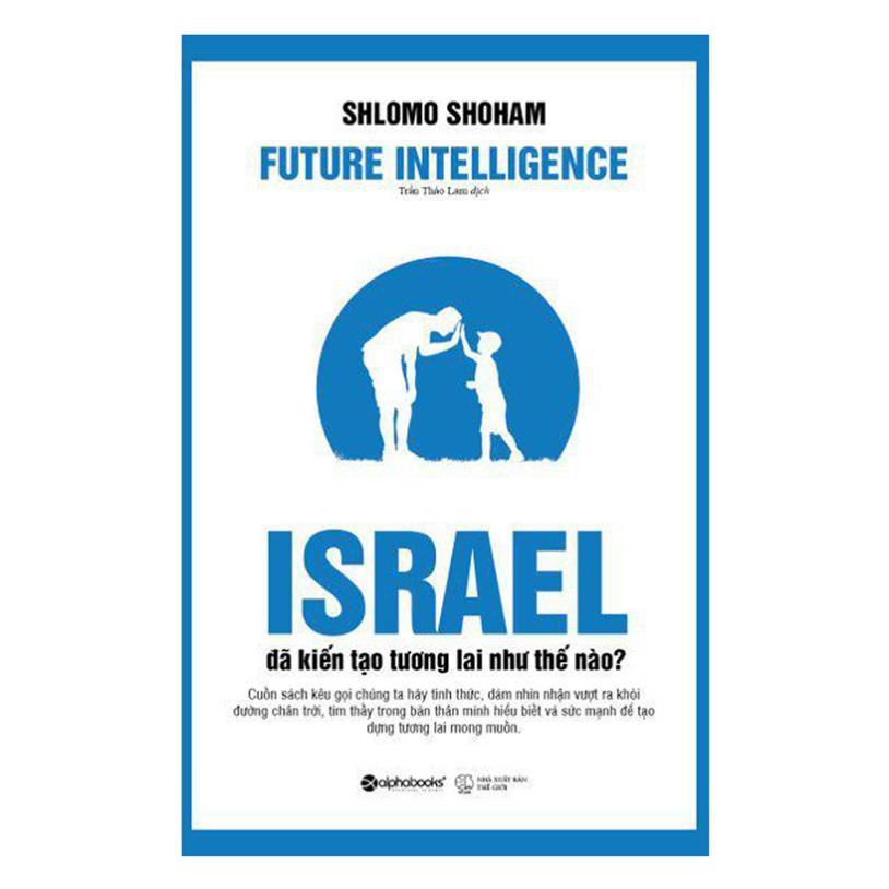Sách Israel đã kiến tạo tương lai như thế nào - Alphabooks - BẢN QUYỀN