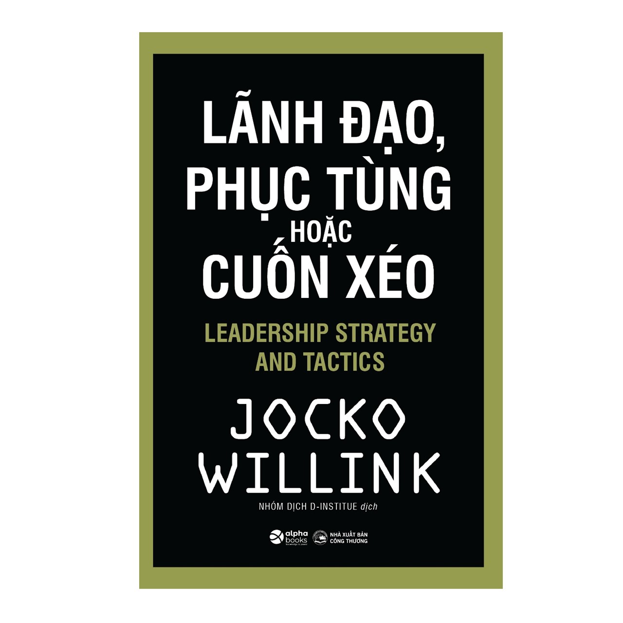 Lãnh Đạo, Phục Tùng Hoặc Cuốn Xéo