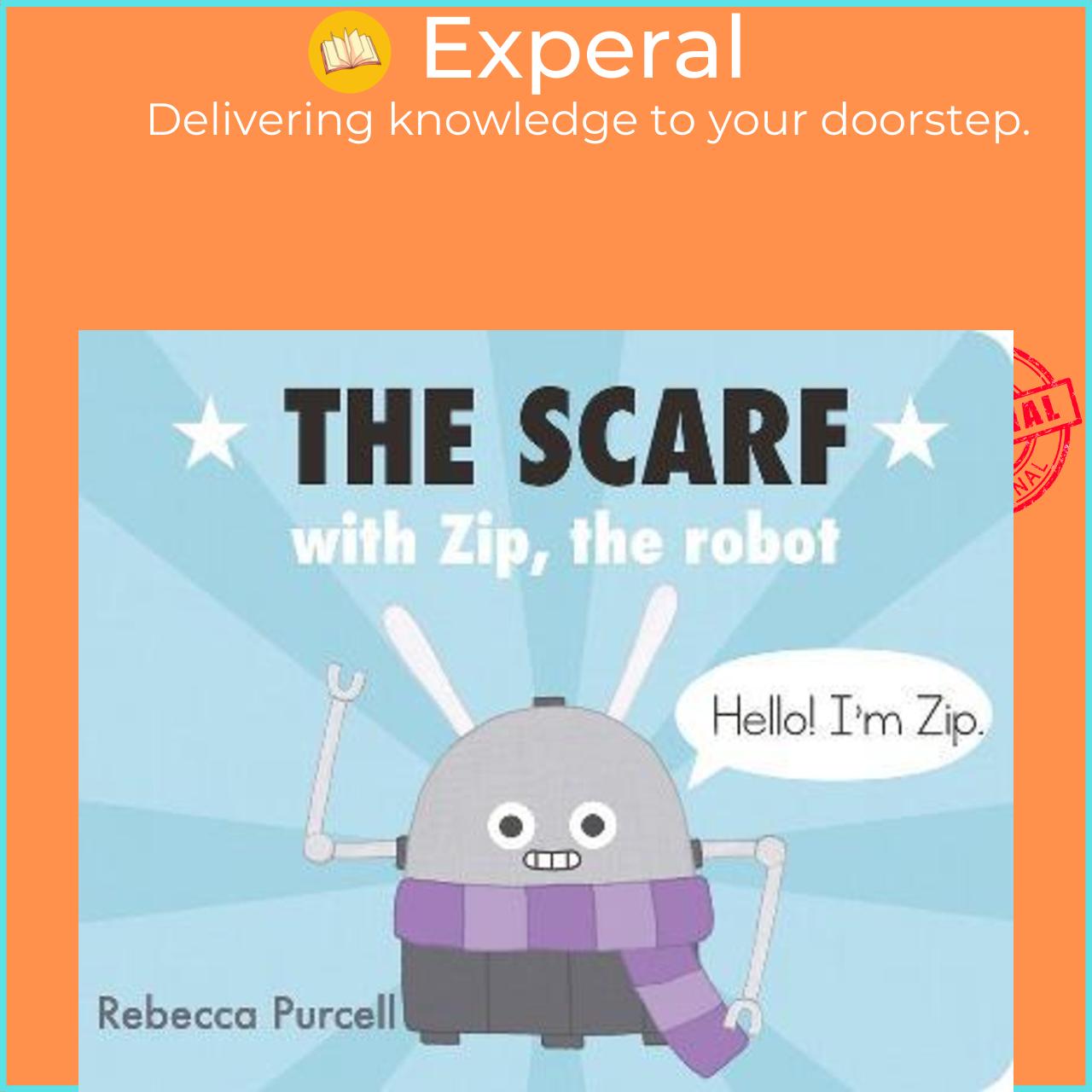 Sách - The Scarf, with Zip the Robot by Rebecca Purcell (paperback)