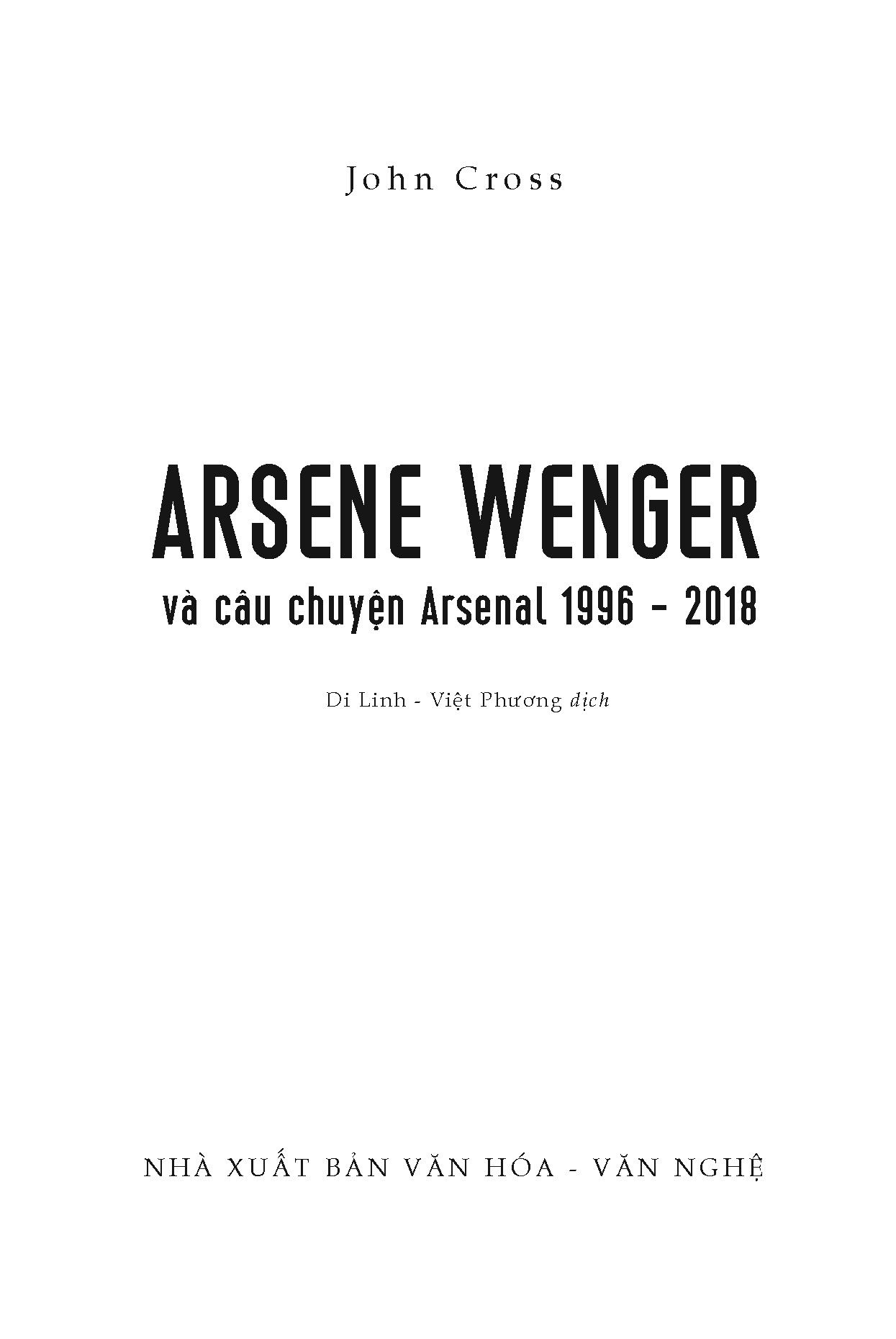 Arsene Wenger và câu chuyện Arsenal 1996-2018