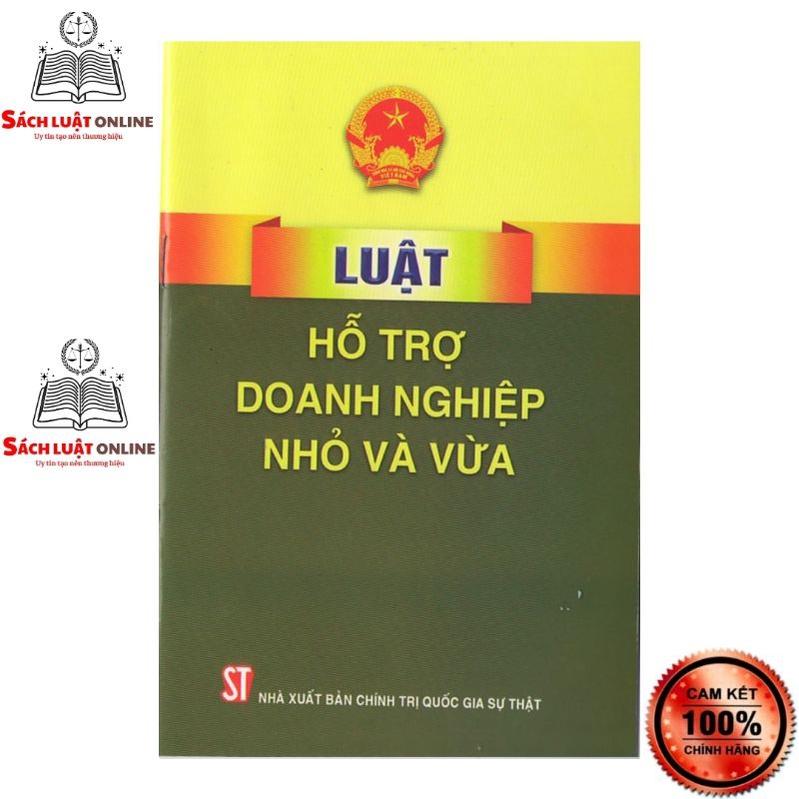 Sách - Luật hỗ trợ doanh nghiệp vừa và nhỏ (NXB Chính trị quốc gia Sự thật)