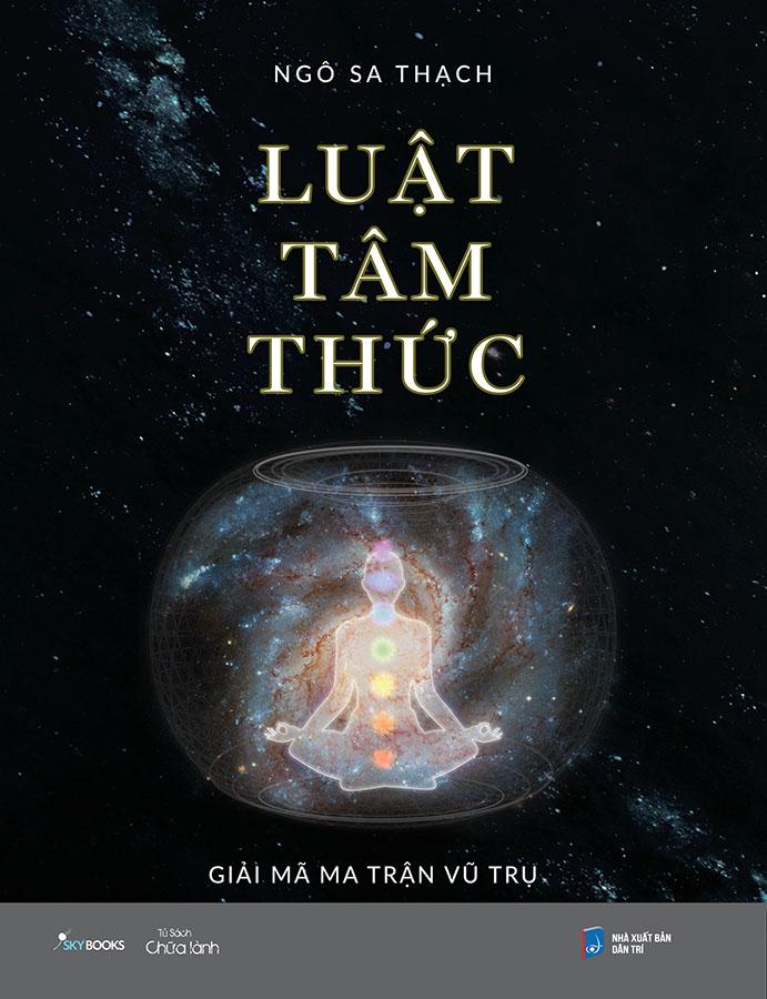 Luật Tâm Thức - Giải Mã Ma Trận Vũ Trụ