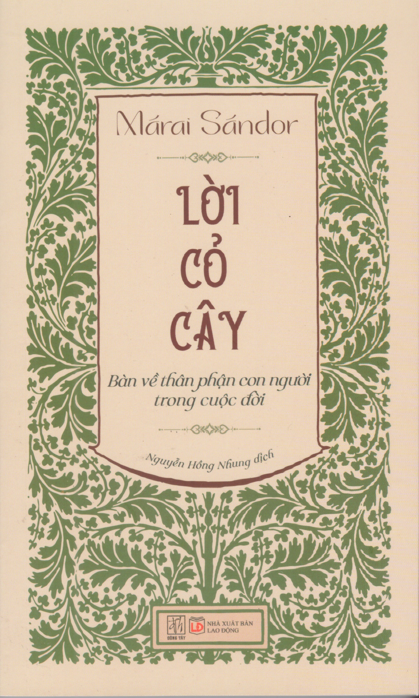 Márai Sándor - Lời cỏ cây : Bàn về thân phận con người trong cuộc đời
