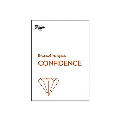 Confidence (HBR Emotional Intelligence Series)