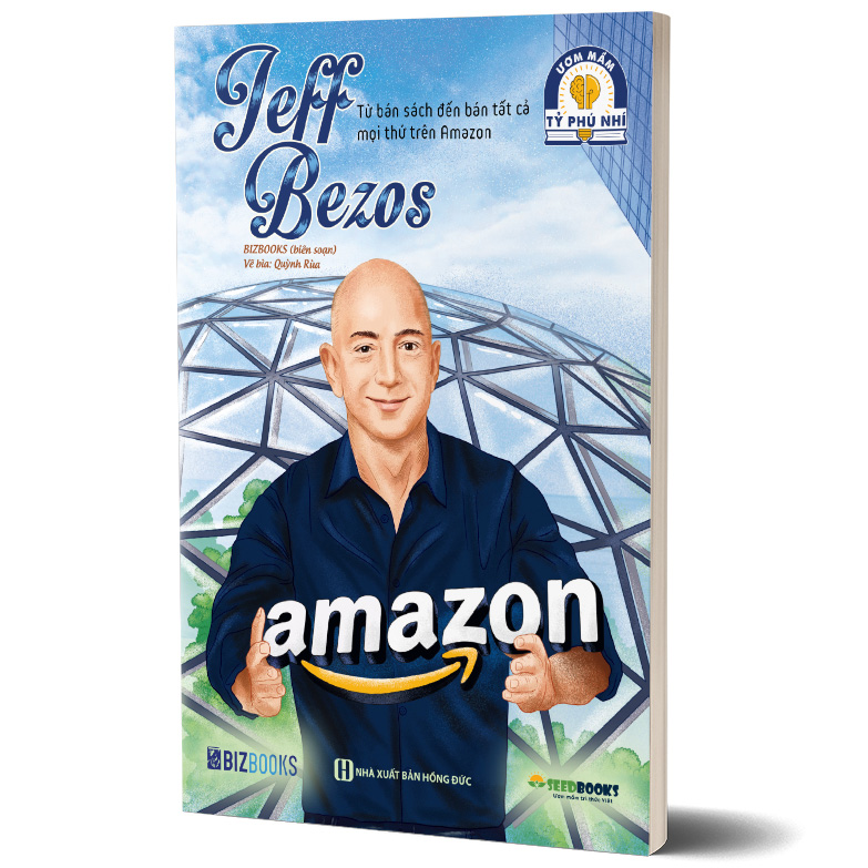 Jeff Bezos: Từ bán sách đến bán tất cả mọi thứ trên Amazon - Bộ sách ươm mầm tỷ phú nhí Bizbooks