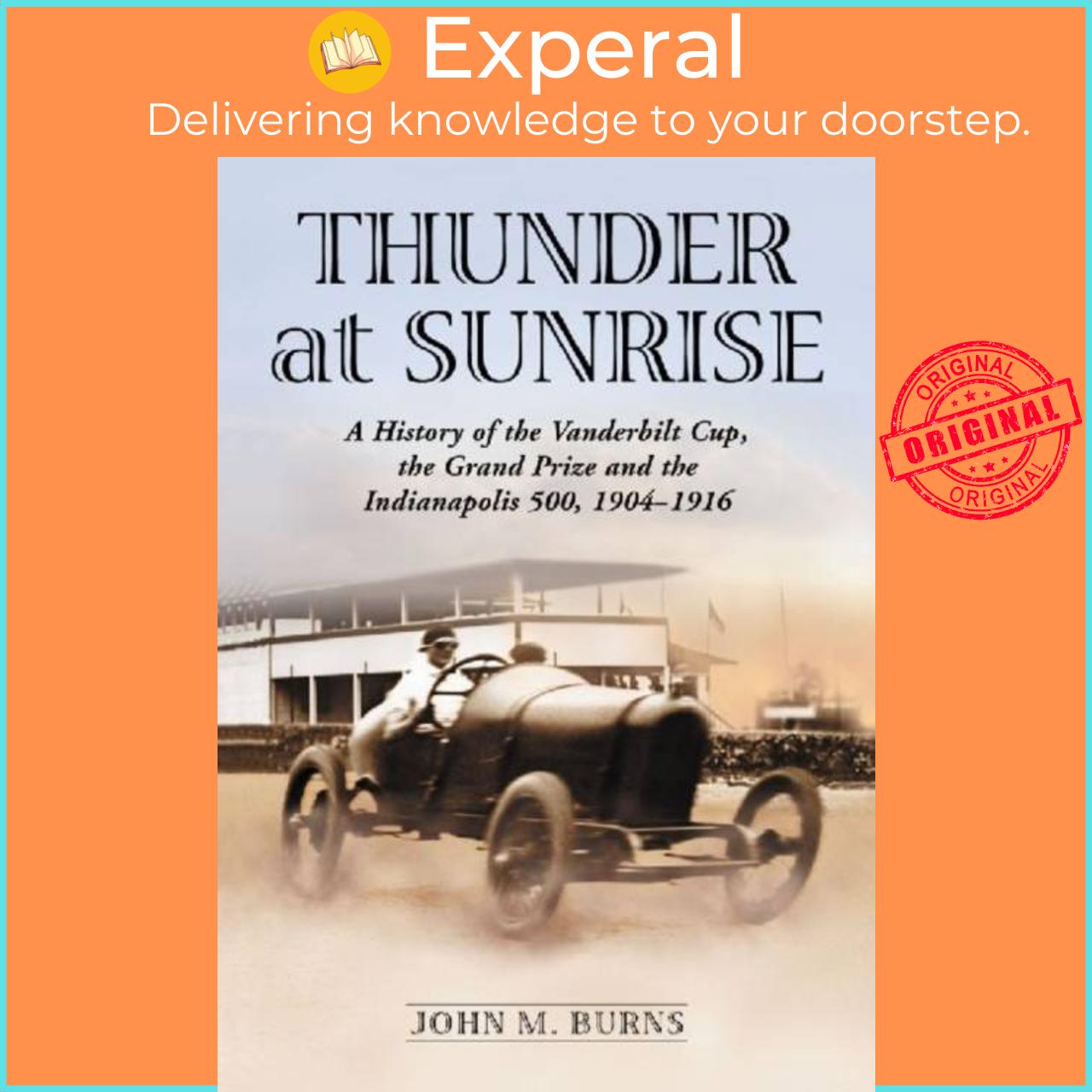 Sách - Thunder at Sunrise - A History of the Vanderbilt Cup, the Grand Prize an by John M. Burns (UK edition, paperback)