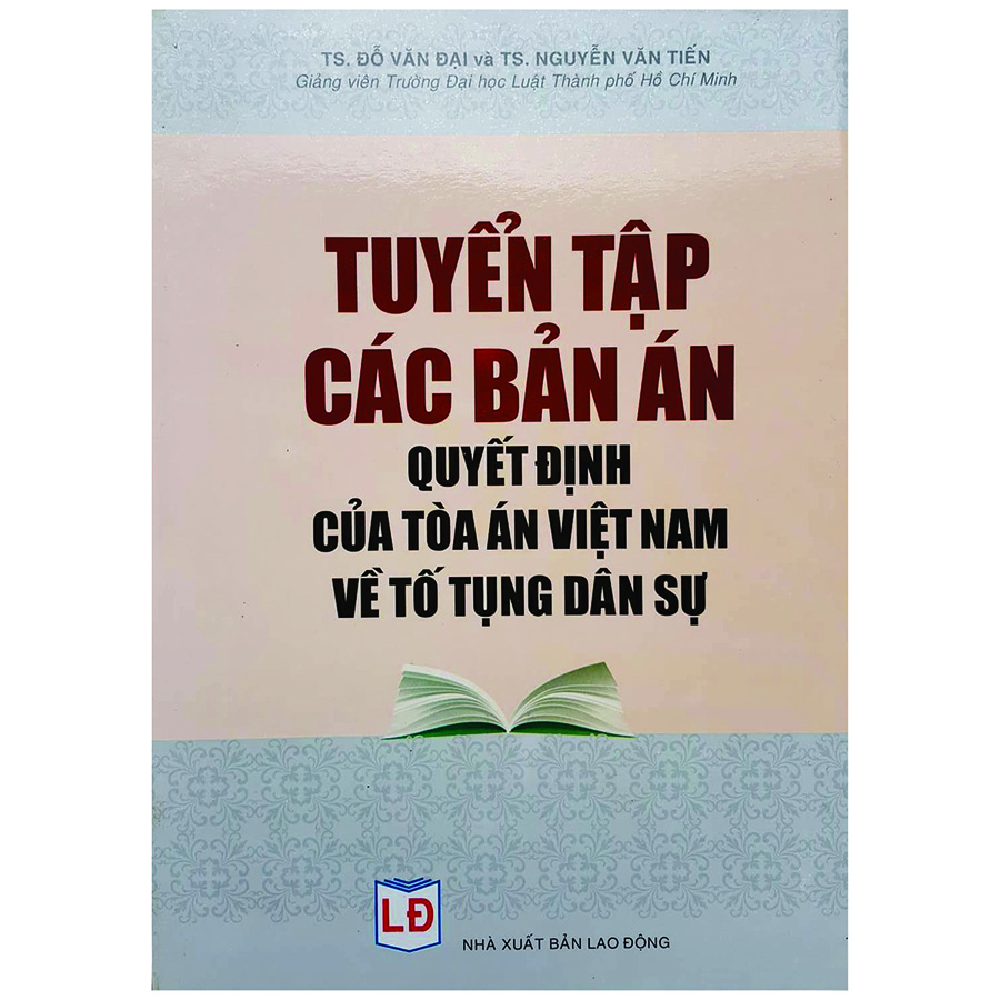 Tuyển Tập Các Bản Án Quyết Định Của Tòa Án Việt Nam Về Tố Tụng Dân Sự