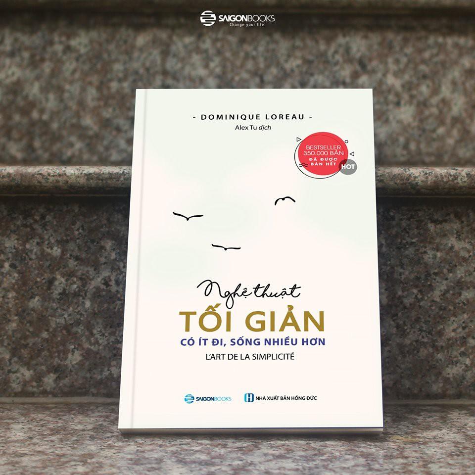 SÁCH: Nghệ thuật tối giản: Có ít đi, sống nhiều hơn (L'art de la Simplicité) - Tác giả: Dominique Loreau