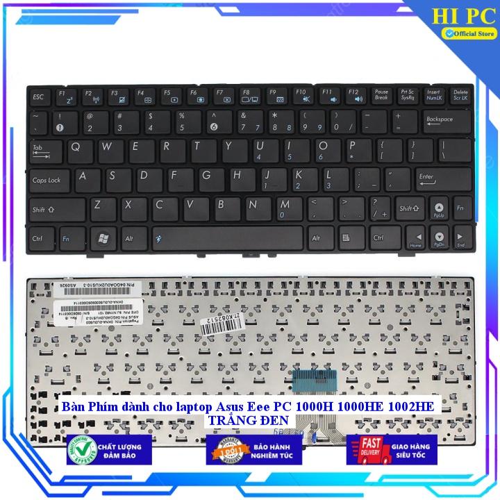 Bàn Phím dành cho laptop Asus Eee PC 1000H 1000HE 1002HE TRẮNG ĐEN - Hàng Nhập Khẩu