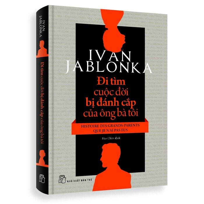ĐI TÌM CUỘC ĐỜI BỊ ĐÁNH CẮP CỦA ÔNG BÀ TÔI - Ivan Jablonka - Bảo Chân dịch -