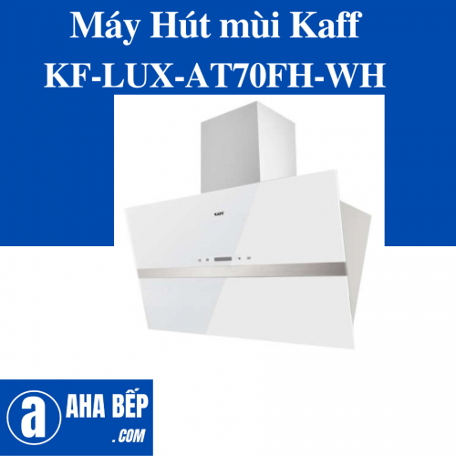 Máy Hút Mùi Kaff KF-LUX-AT70FH-WH - Hàng Chính Hãng