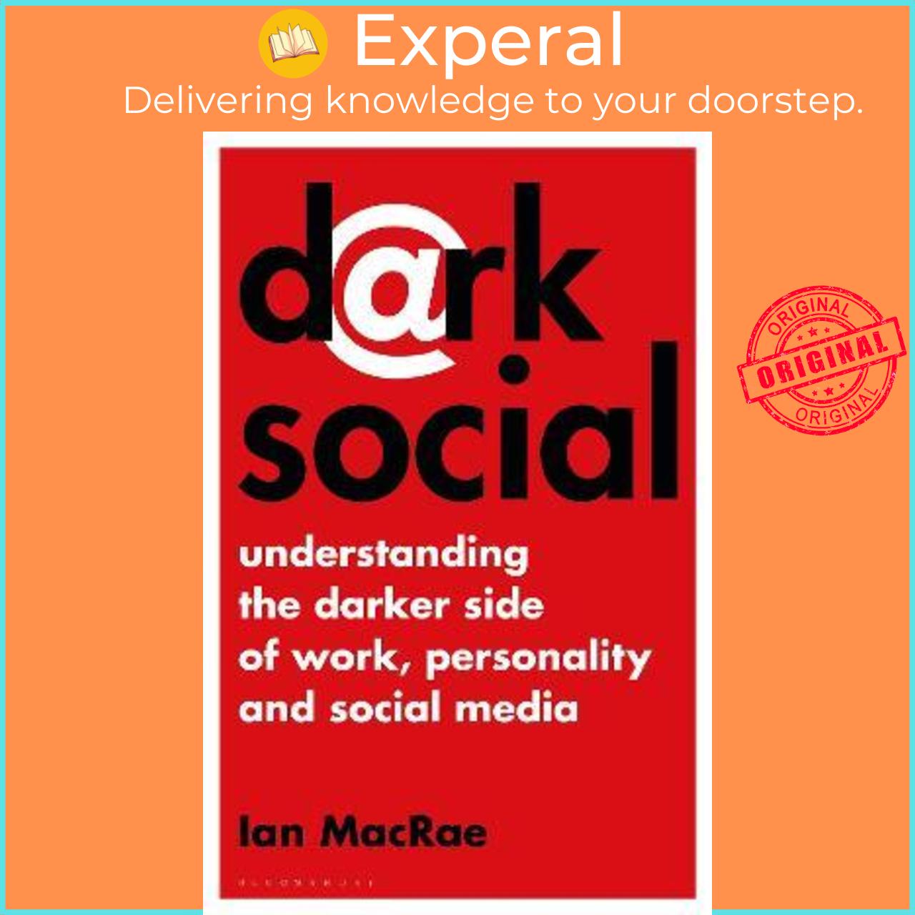 Sách - Dark Social : Understanding the Darker Side of Work, Personality and Social by Ian Macrae (UK edition, hardcover)