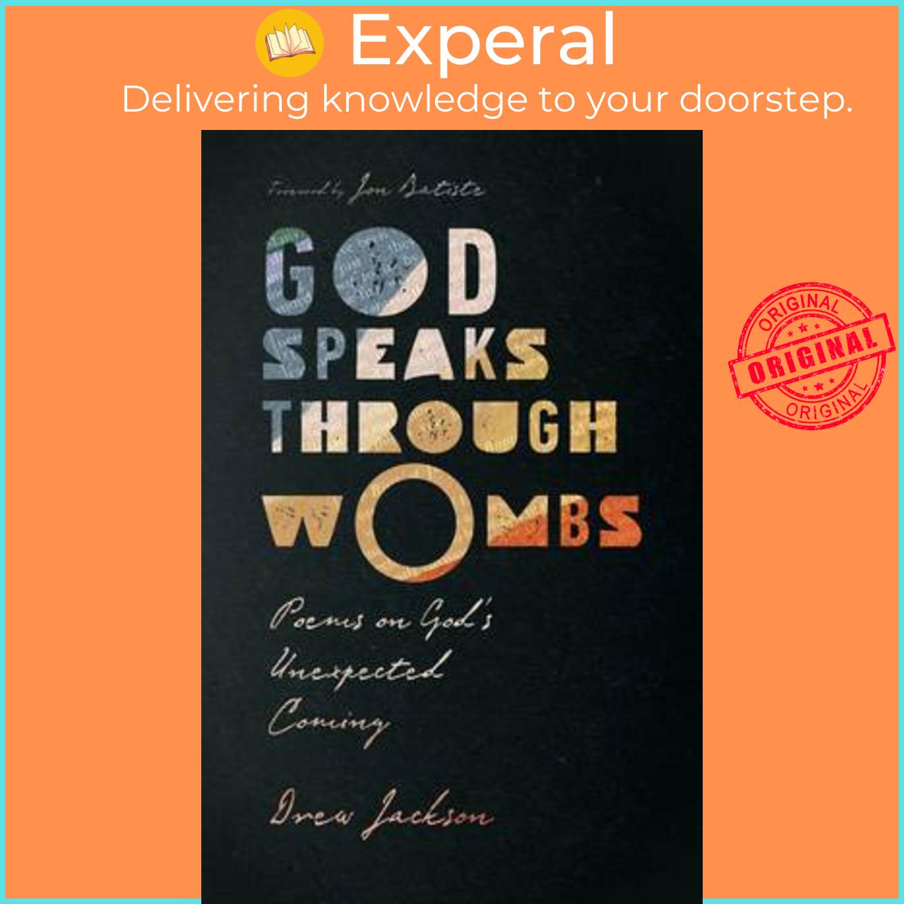 Sách - God Speaks Through Wombs - Poems on God's Unexpected Coming by Drew Jackson (US edition, paperback)