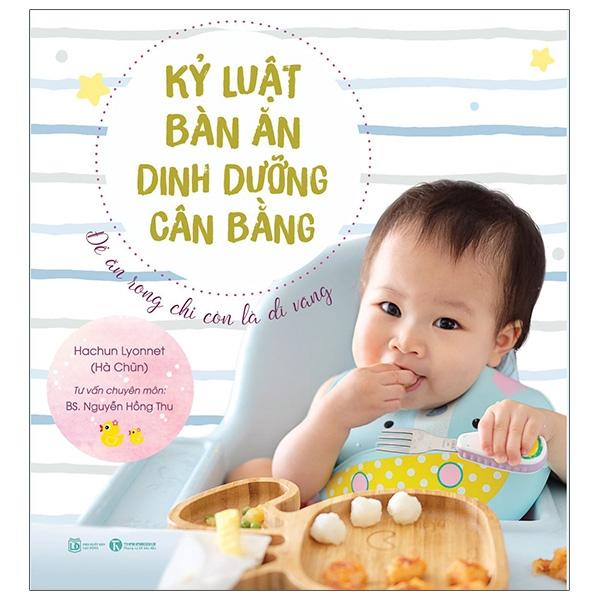 Kỷ Luật Bàn Ăn - Dinh Dưỡng Cân Bằng: Để Ăn Rong Chỉ Còn Là Dĩ Vãng (Tái Bản 2024)