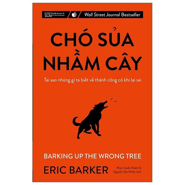 Chó Sủa Nhầm Cây - Tại Sao Những Gì Ta Biết Về Thành Công Có Khi Lại Sai