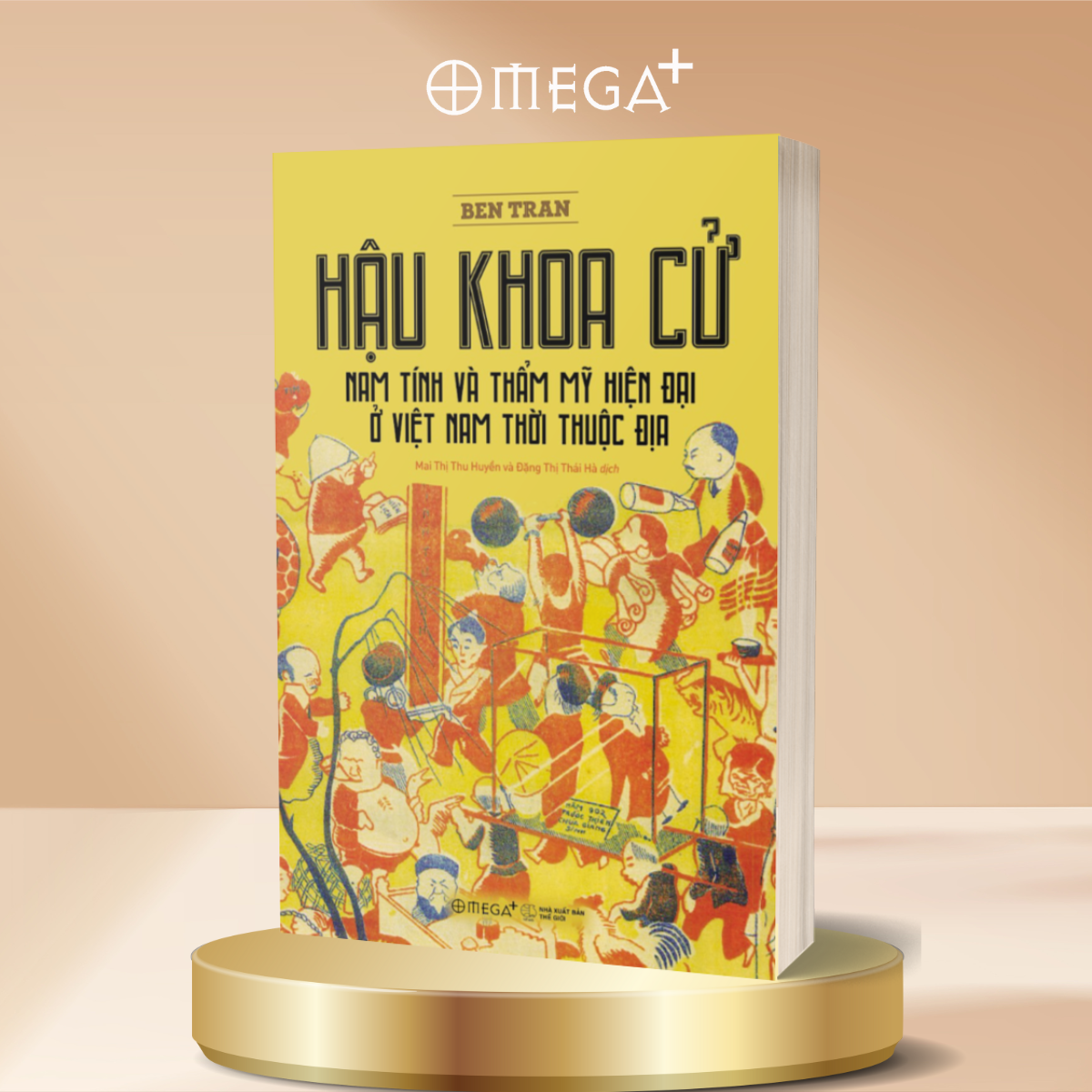 Hậu Khoa Cử - Nam Tính Và Thẩm Mỹ Hiện Đại Ở Việt Nam Thời Thuộc Địa