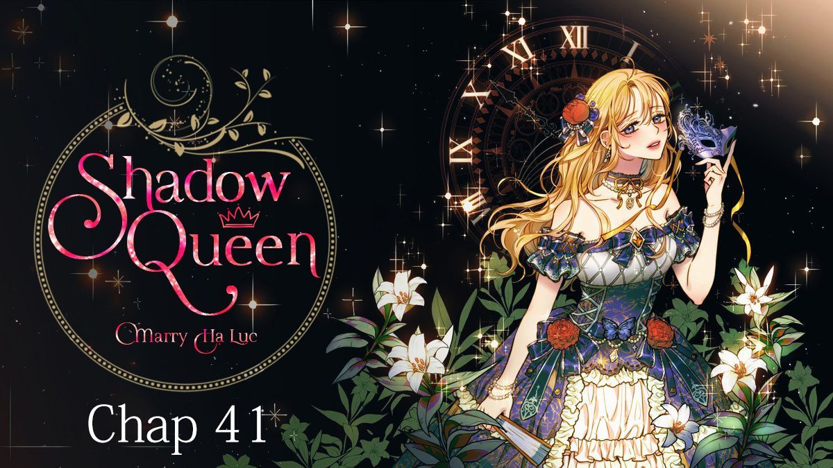 hoàng phi bóng tối - shadow queen chapter 41 2