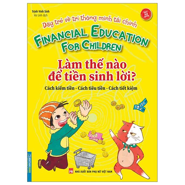 Dạy Trẻ Về Trí Thông Minh Tài Chính – Làm Thế Nào Để Tiền Sinh Lời