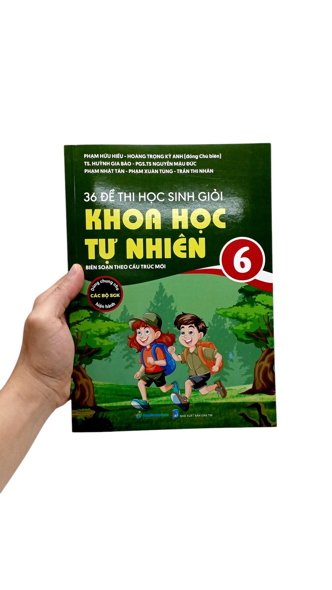 Sách - 36 Đề Thi Học Sinh Giỏi Khoa Học Tự Nhiên Lớp 6 (Biên Soạn Theo Cấu Trúc Mới - Dùng Chung Cho Các Bộ SGK Hiện Hành)