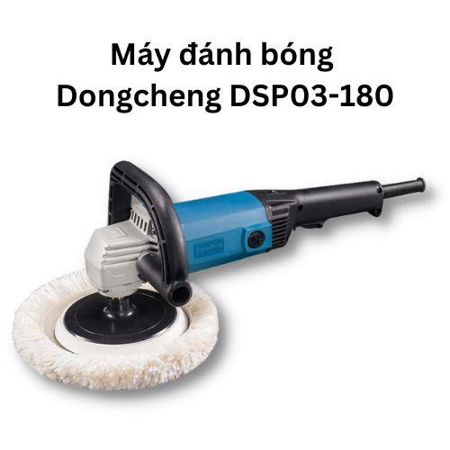 Máy đánh bóng Dongcheng DSP03-180