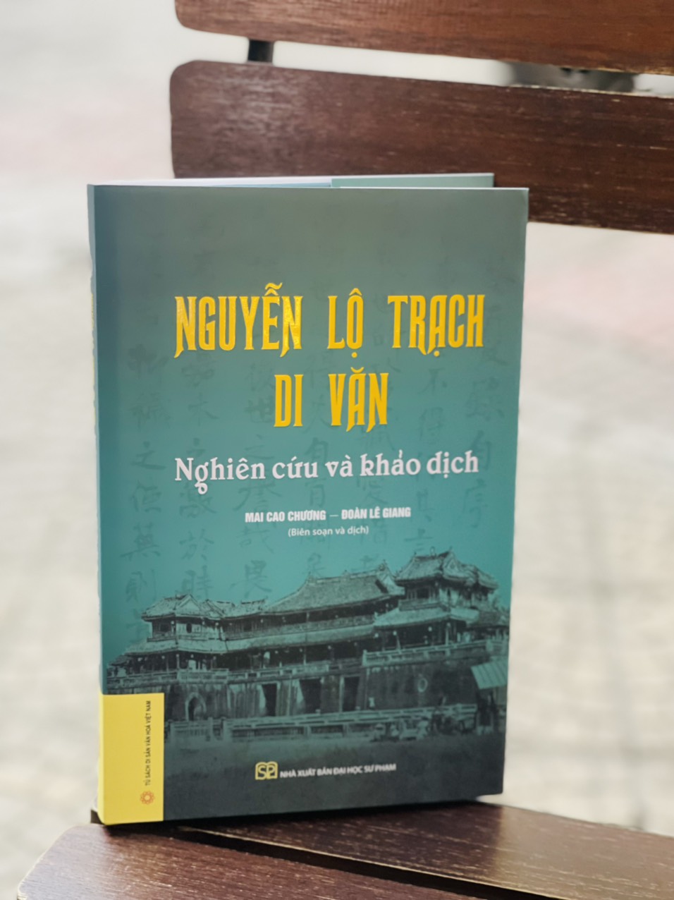 (Bìa cứng) NGUYỄN LỘ TRẠCH DI VĂN – Nghiên cứu và khảo dịch  – Mai Cao Chương – Đoàn Lê Giang  - NXB ĐH Sư phạm