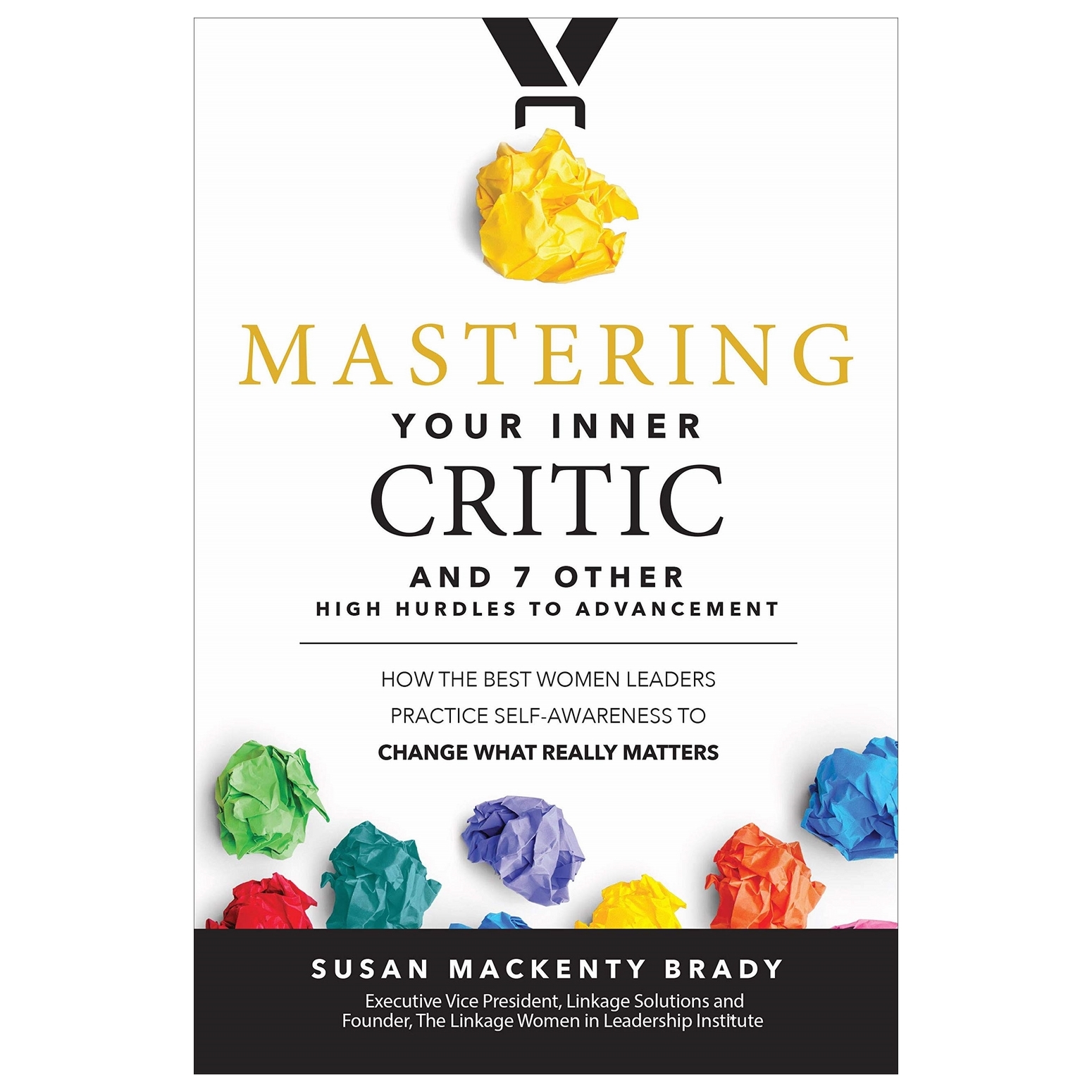 Hình ảnh Mastering Your Inner Critic…And 7 Other High Hurdles To Advancement: How The Best Women Leaders Practice Self-Awareness To Change What Really Matters