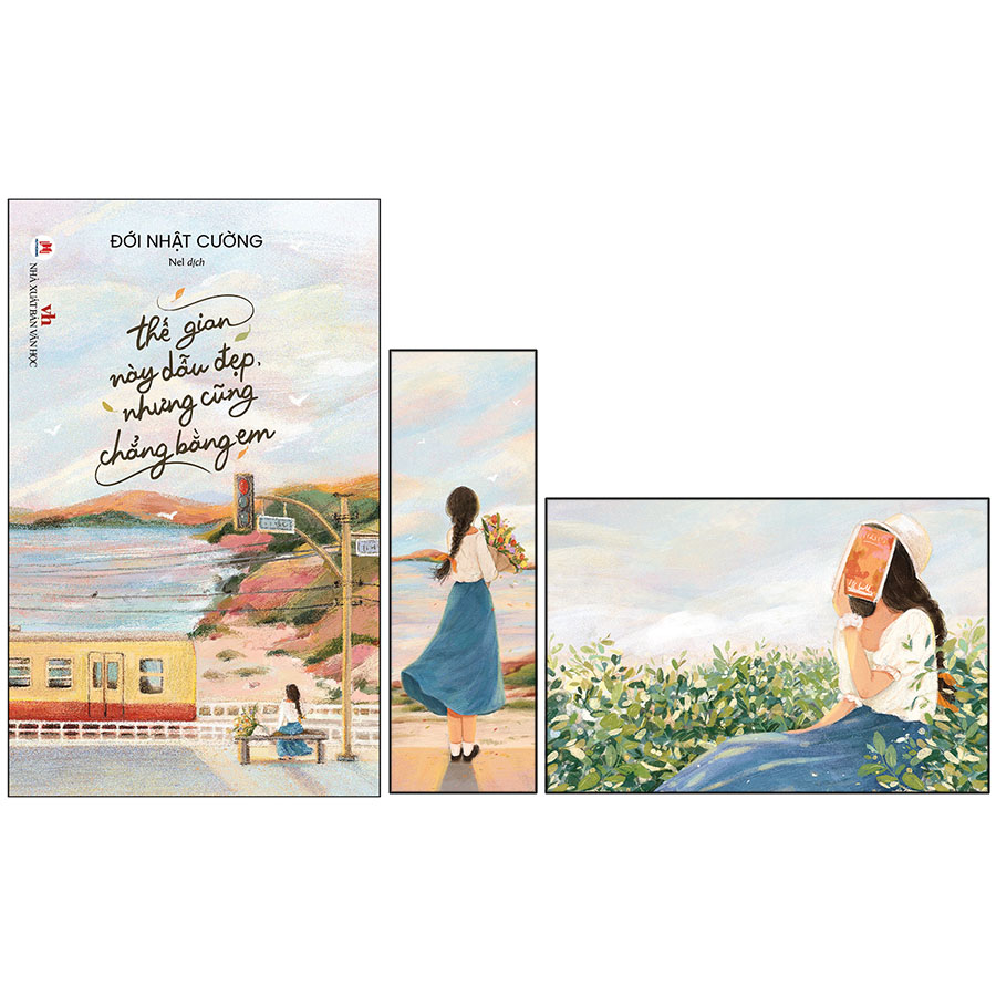 Thế Gian Này Dẫu Đẹp Nhưng Cũng Chẳng Bằng Em (Tặng Kèm 1 Postcard + 1 Bookmark)