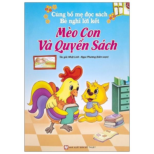 Cùng Bố Mẹ Đọc Sách Bé Nghĩ Lời Kết: Mèo Con Và Quyển Sách (Tái Bản 2021) - Bản Quyền