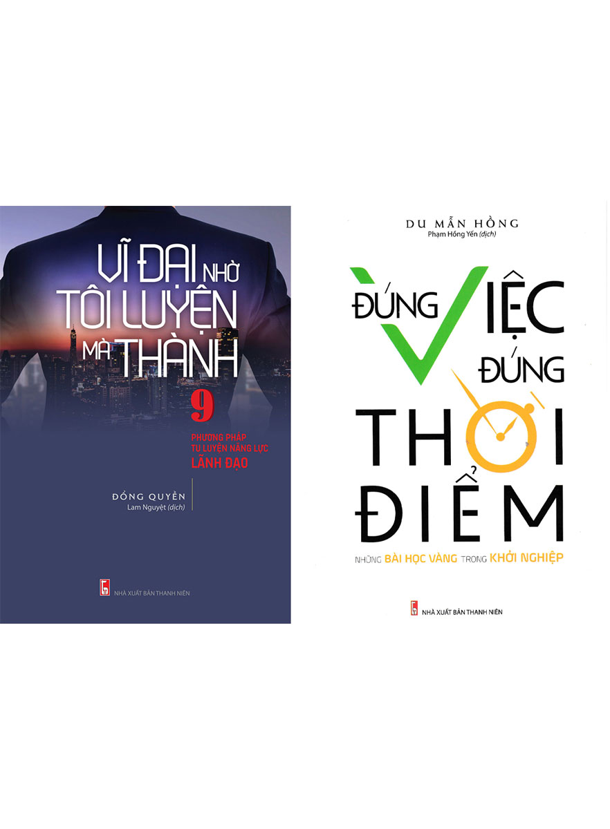 Combo 2 Cuốn: Vĩ Đại Nhờ Tôi Luyện Mà Thành + Đúng Việc Đúng Thời Điểm  - ML