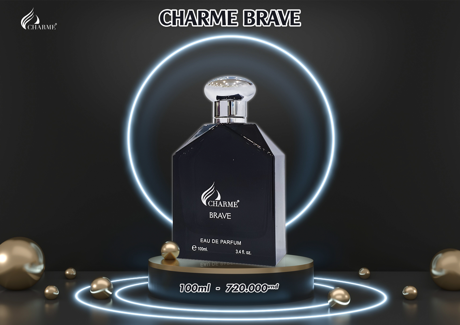 Nước Hoa Nam Cao Cấp CHARME BRAVE Mang Vẻ Ngoài Mạnh Mẽ Thần Thái Thu Hút Dành Cho Nam Giới 100ml