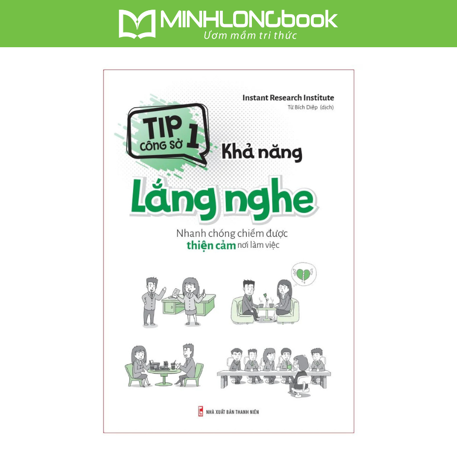 Sách – Tip Công Sở 1 – Khả Năng Lắng -Nghe – Nhanh chóng chiếm được thiện cảm nơi làm việc