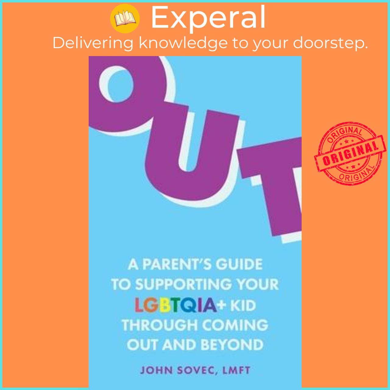 Sách - Out : A Parent's Guide to Supporting Your LGBTQIA+ Kid Through Coming Out a by John Sovec (UK edition, paperback)