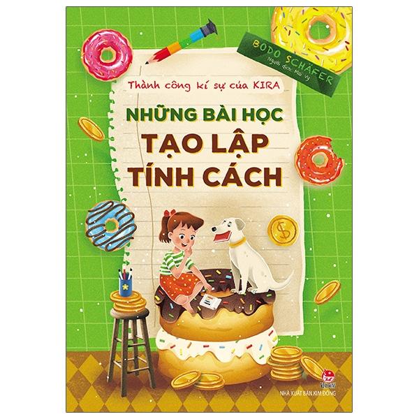 Sách Thành Công Kí Sự Của Kira - Những Bài Học Tạo Lập Tính Cách (Tái Bản 2020)