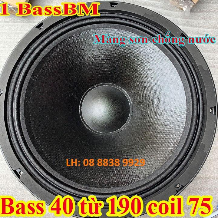 LOA BASS 40 BM TỪ 190 COIL 76 NHẬP KHẨU CAO CẤP - MÀNG SƠN CHỐNG NƯỚC - GIÁ 1 CHIẾC