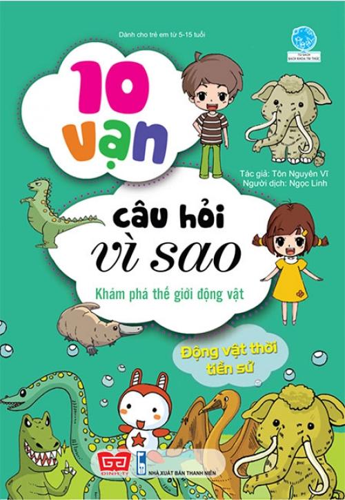 Sách 10 Vạn Câu Hỏi Vì Sao - Khám Phá Thế Giới Động Vật