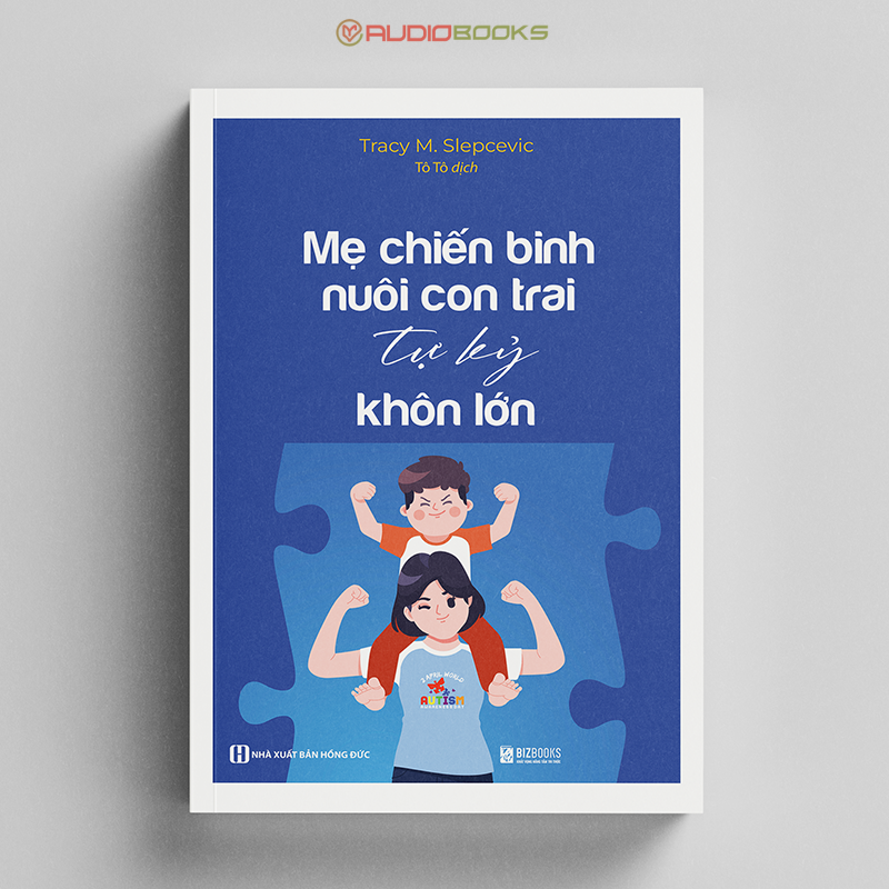 Mẹ Chiến Binh Nuôi Con Trai Tự Kỷ Khôn Lớn: Tìm Ý Nghĩa Cuộc Sống, Chữa Lành Tuổi Thơ, Tặng Con Cuộc Đời Tươi Sáng