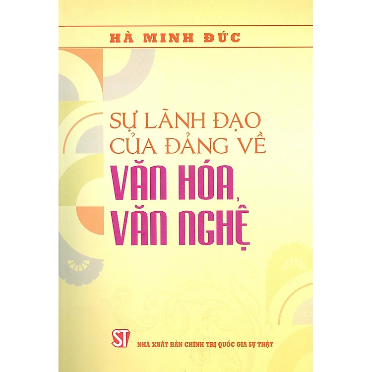 Sách - Sự lãnh đạo của Đảng về văn hóa văn nghệ