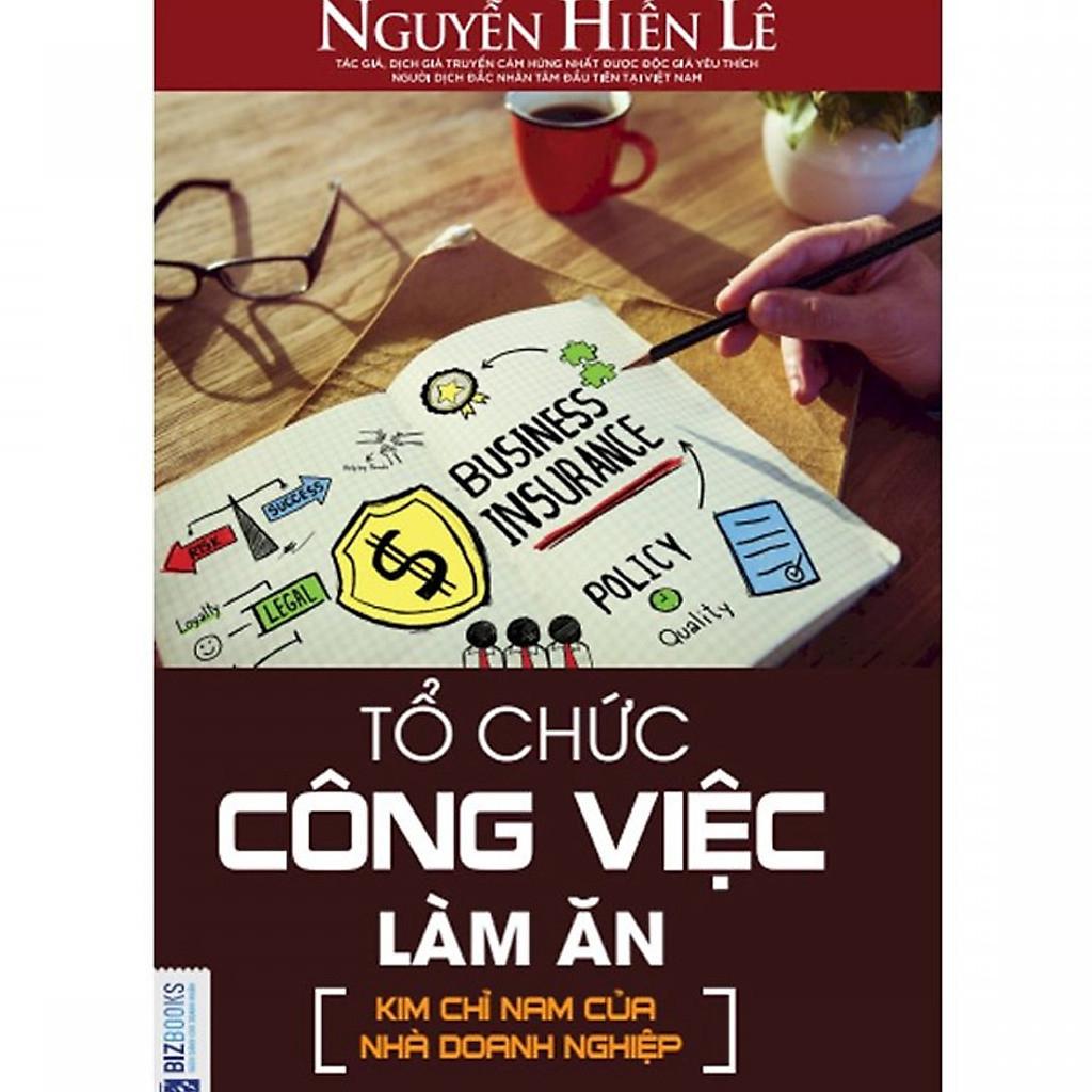 Sách: Tổ Chức Công Việc Làm Ăn - Kim chỉ nam của nhà doanh nghiệp