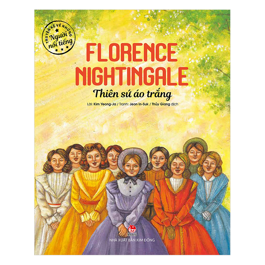 Truyện Kể Về Những Người Nổi Tiếng: Florence Nightingale - Thiên Sứ Áo Trắng