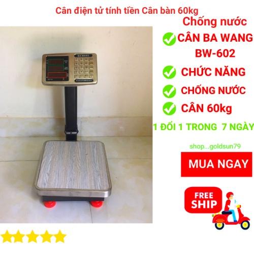 cân điện tử tính tiền chống nước BA WANG - ( 60kg ) dùng cho bán hàng hải sản