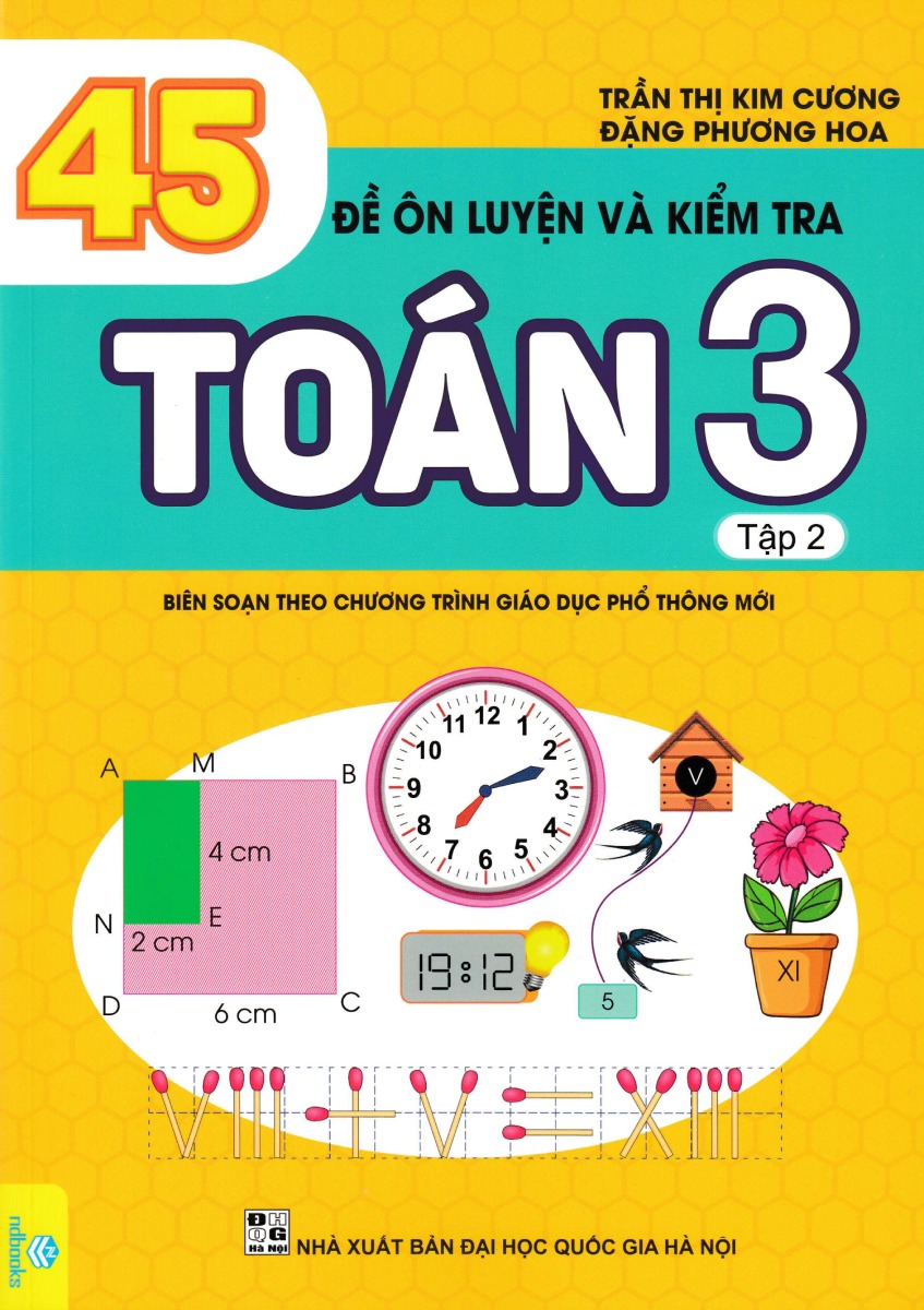 45 Đề Ôn Luyện Và Kiểm Tra Toán 3 - Tập 2  - ND