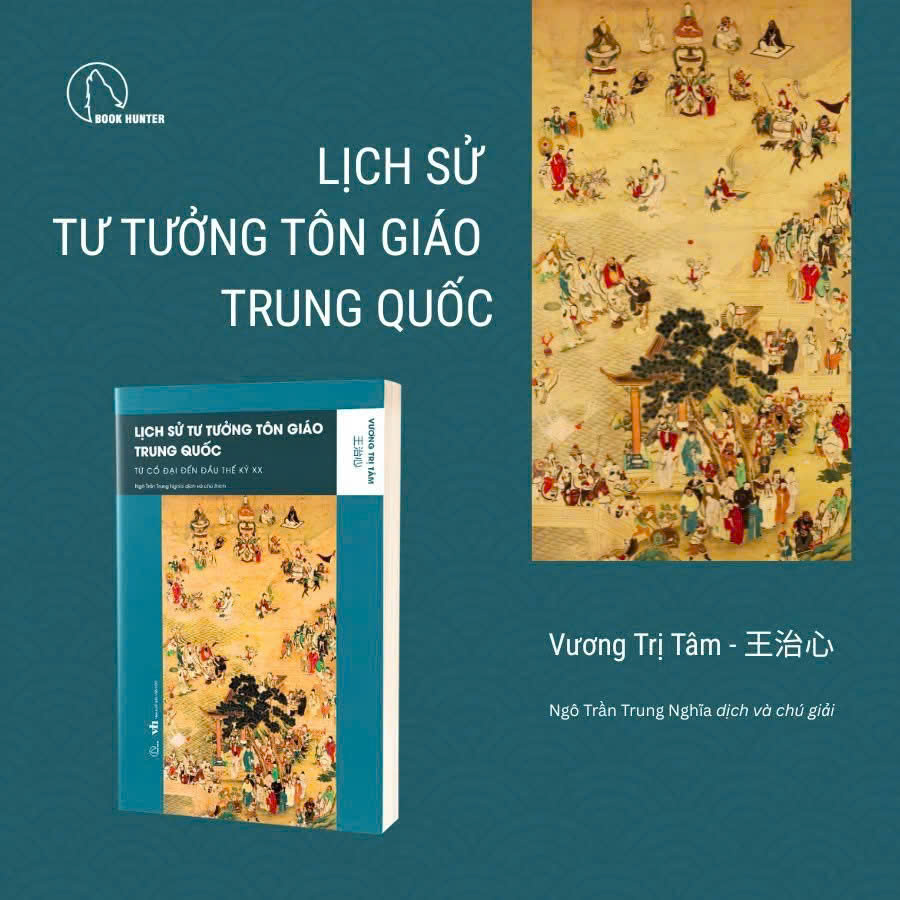 LỊCH SỬ TƯ TƯỞNG TÔN GIÁO TRUNG QUỐC (từ cổ đại đến đầu thế kỷ XX) – Vương Trị Tâm – Ngô Trần Trung Nghĩa dịch - Book Hunter