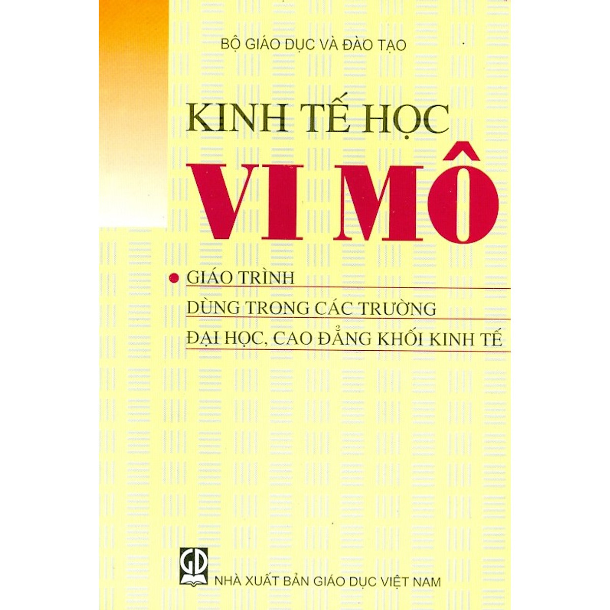 Kinh Tế Học Vi Mô - Giáo Trình Dùng Trong Các Trường Đại Học, Cao Đẳng Khối Kinh Tế