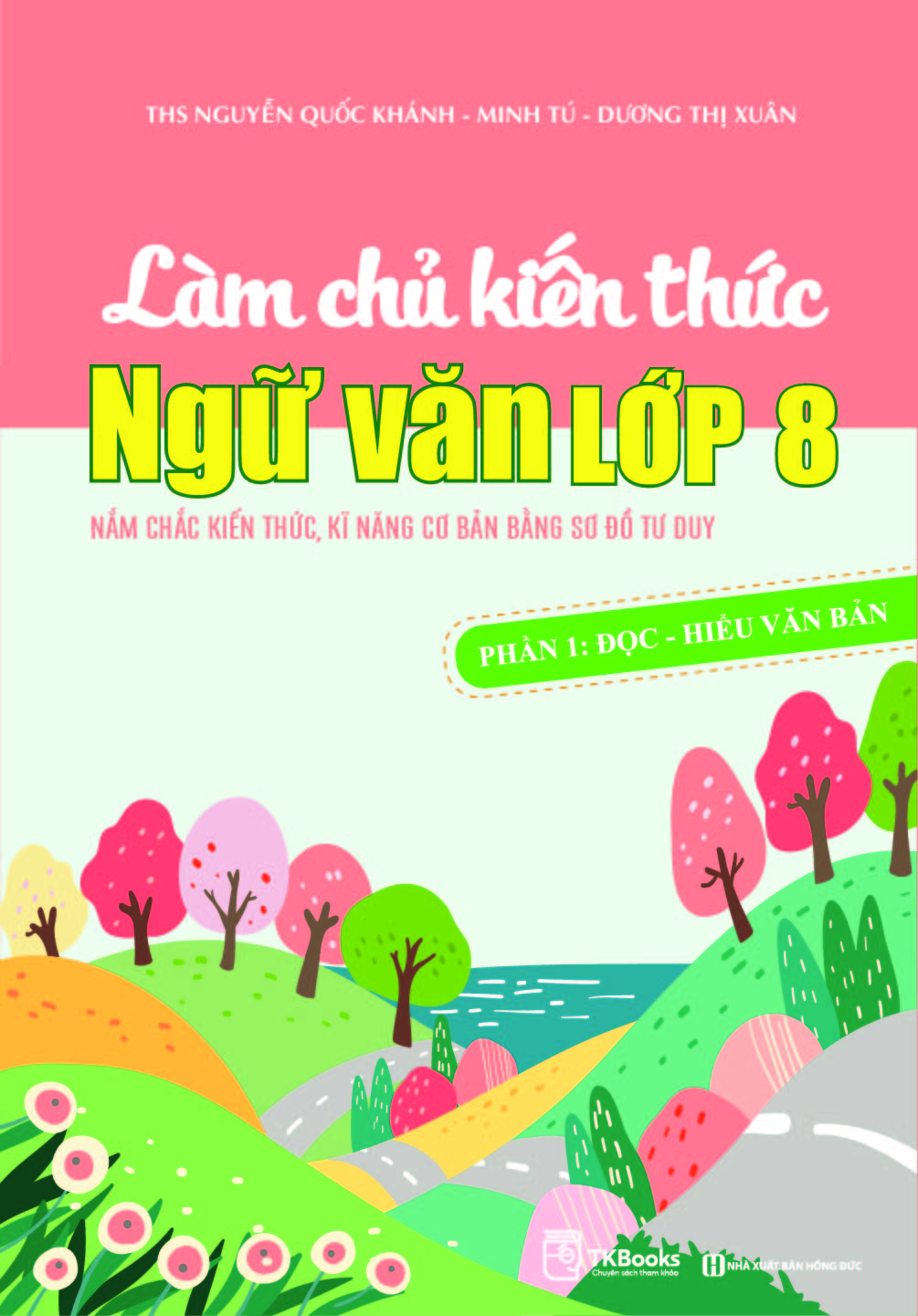 Làm chủ kiến thức Ngữ văn lớp 8 - Phân 1: Đọc - hiểu văn bản