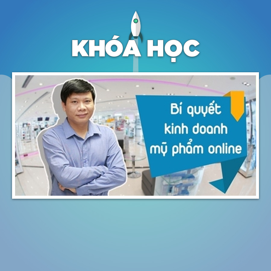 Khóa Học Kinh Doanh Mỹ Phẩm Online