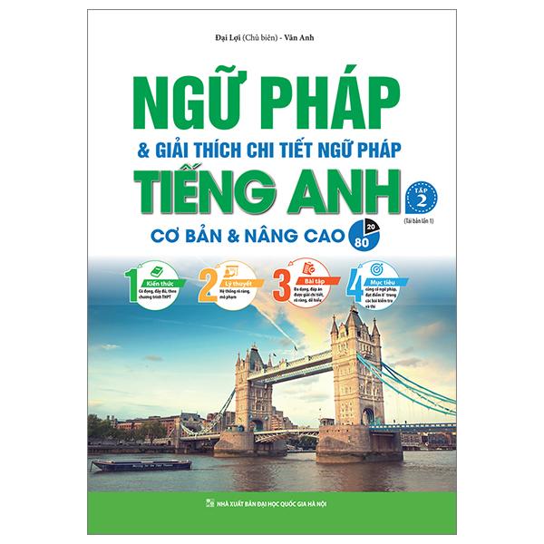 Ngữ Pháp Và Giải Thích Chi Tiết Ngữ Pháp Tiếng Anh - Cơ Bản Và Nâng Cao - Tập 2